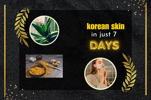 korean skin in 7 days