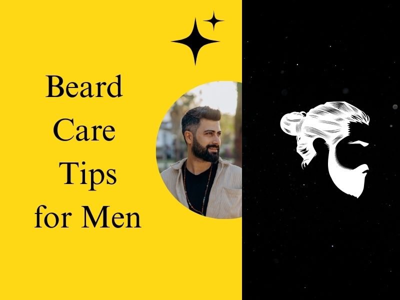 Beard Care Tips for Men
