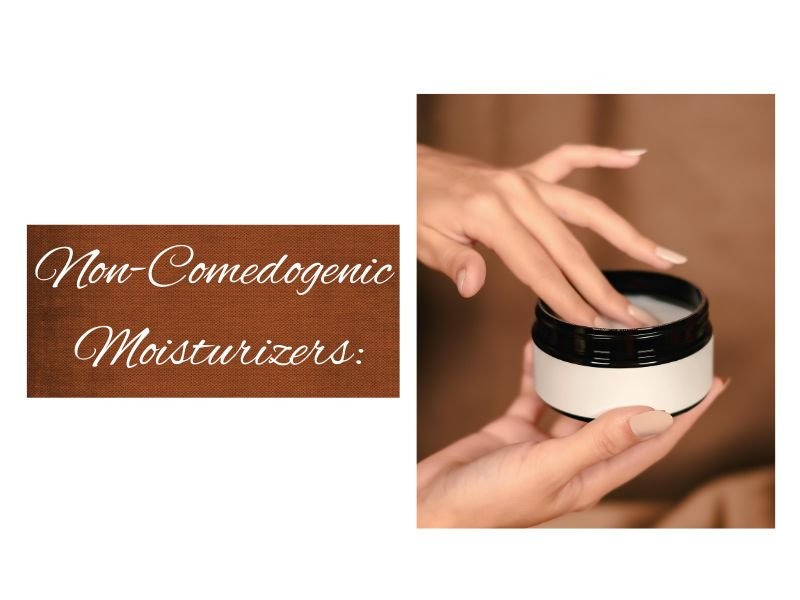 Non-Comedogenic Moisturizers