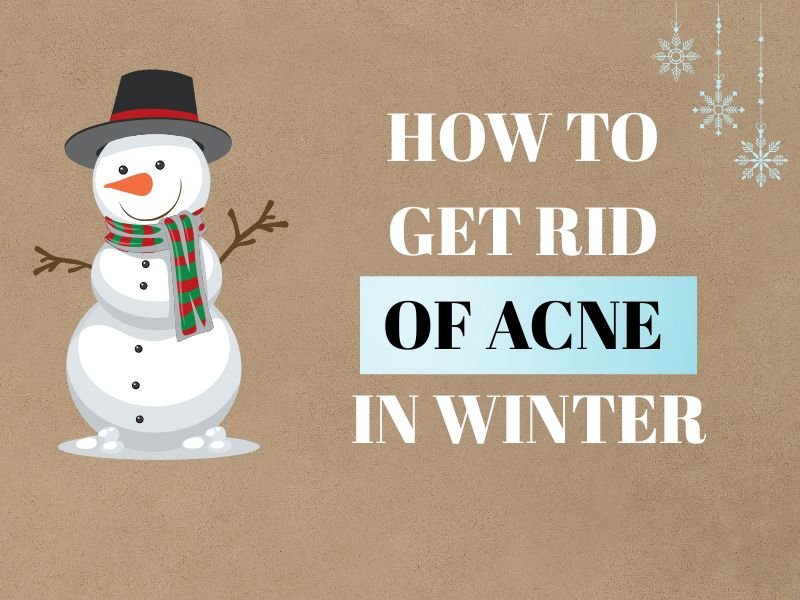 get rid of acne in winter