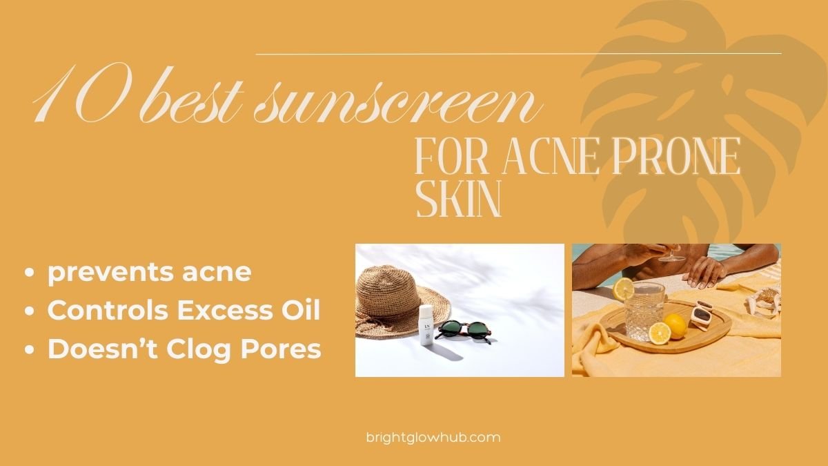 10 Best Sunscreens for Oily Acne-Prone Skin