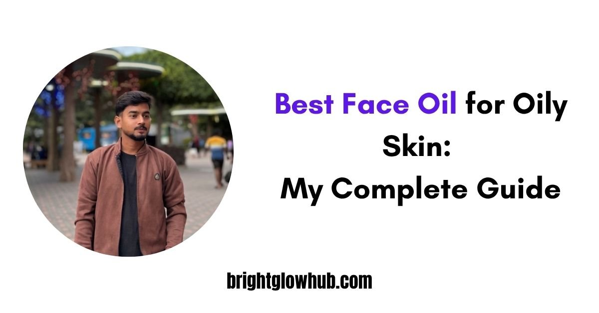 8 best face oils for oily skin
