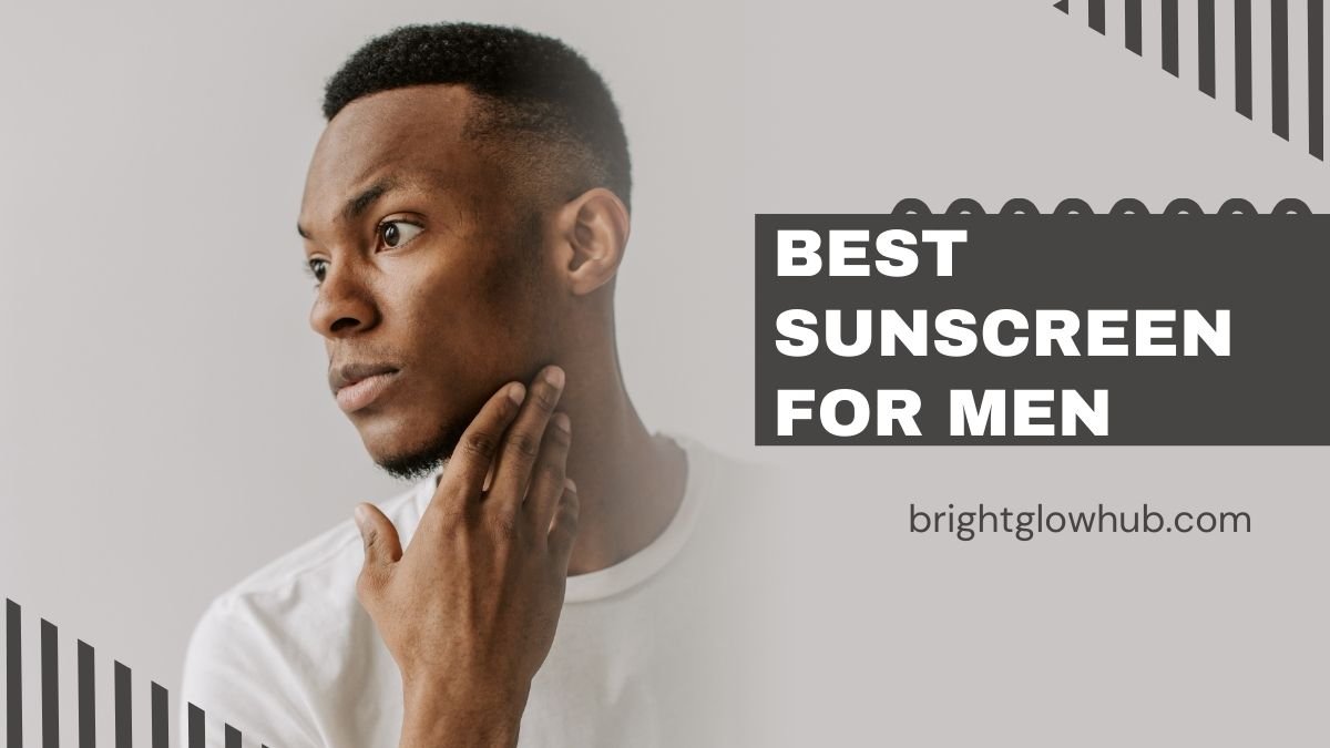 best sunscreen for men