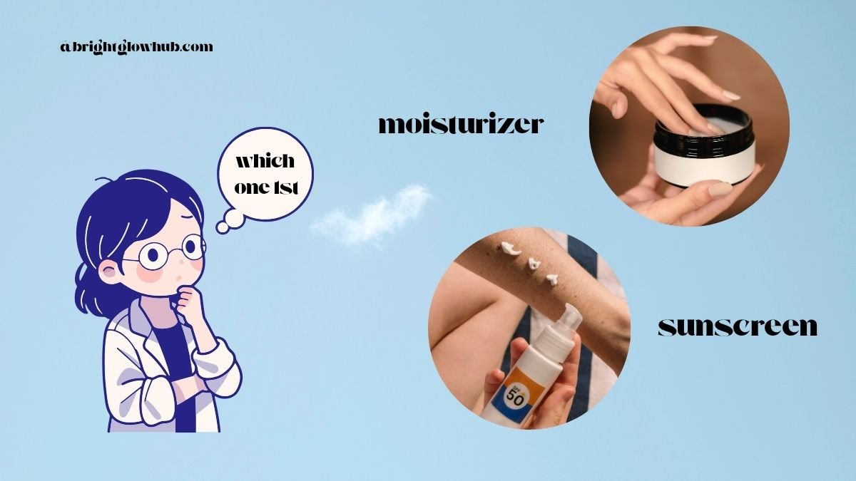 Sunscreen or Moisturizer First