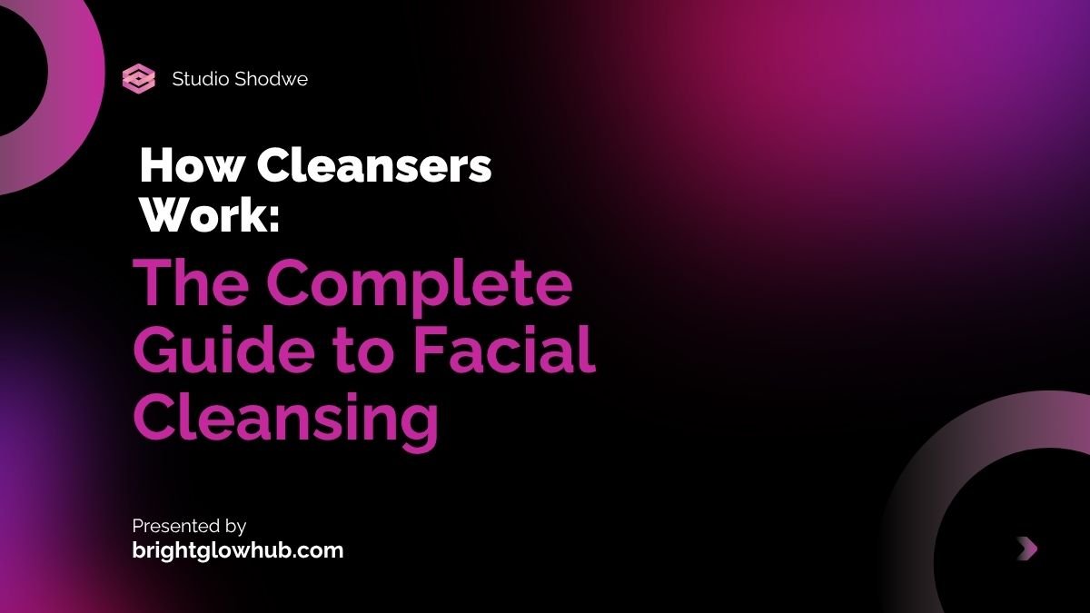 How Cleansers Work