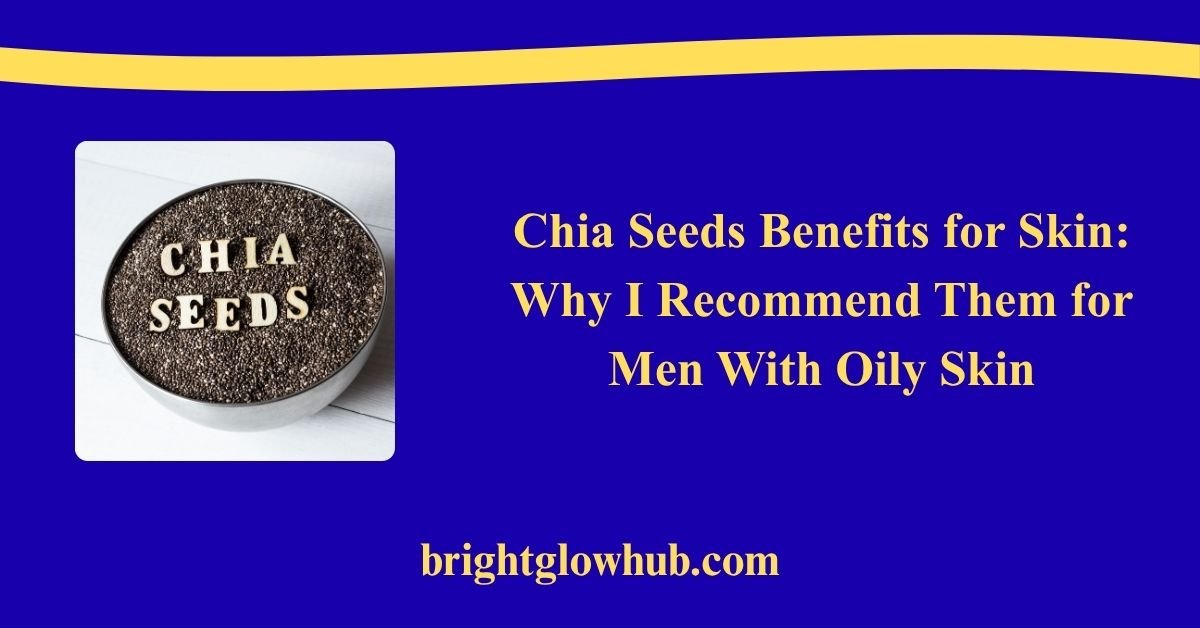 Chia Seeds Benefits for Skin