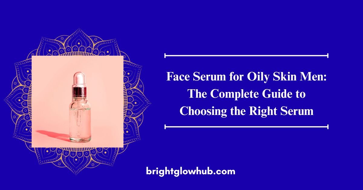 face serum for oily skin