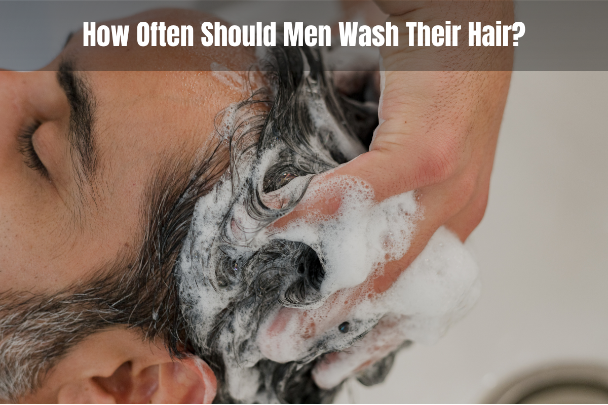 How Often Should Men Wash Their Hair?